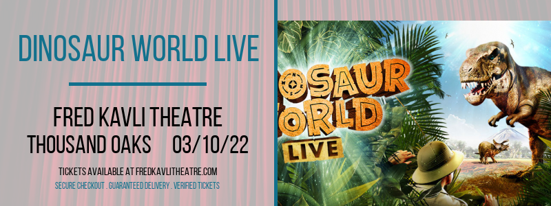 Dinosaur World Live at Fred Kavli Theatre tickets Dinosaur World Live at Fred Kavli Theatre