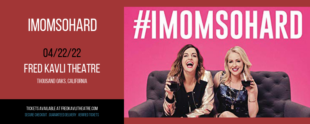 IMomSoHard at Fred Kavli Theatre tickets IMomSoHard at Fred Kavli Theatre