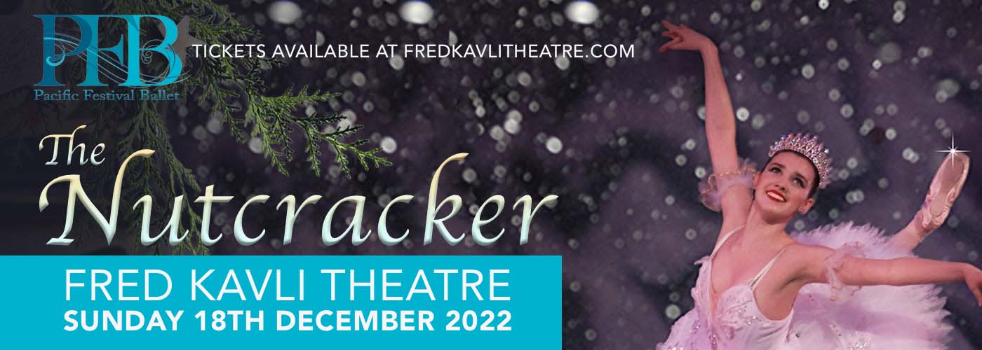 Pacific Festival Ballet: The Nutcracker at Fred Kavli Theatre