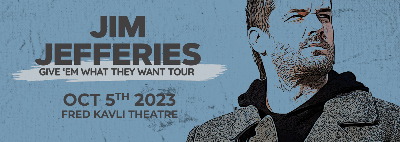 Jim Jefferies at Fred Kavli Theatre