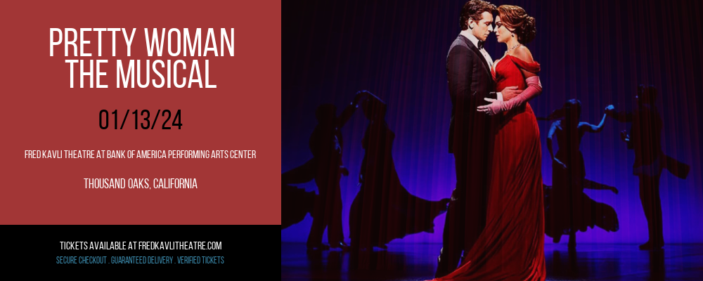 Pretty Woman - The Musical at Fred Kavli Theatre At Bank Of America Performing Arts Center
