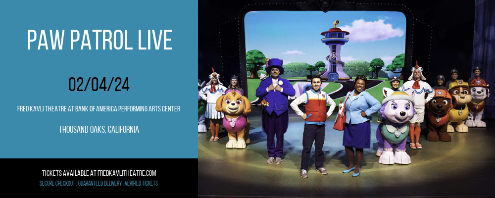 Paw Patrol Live at Fred Kavli Theatre At Bank Of America Performing Arts Center