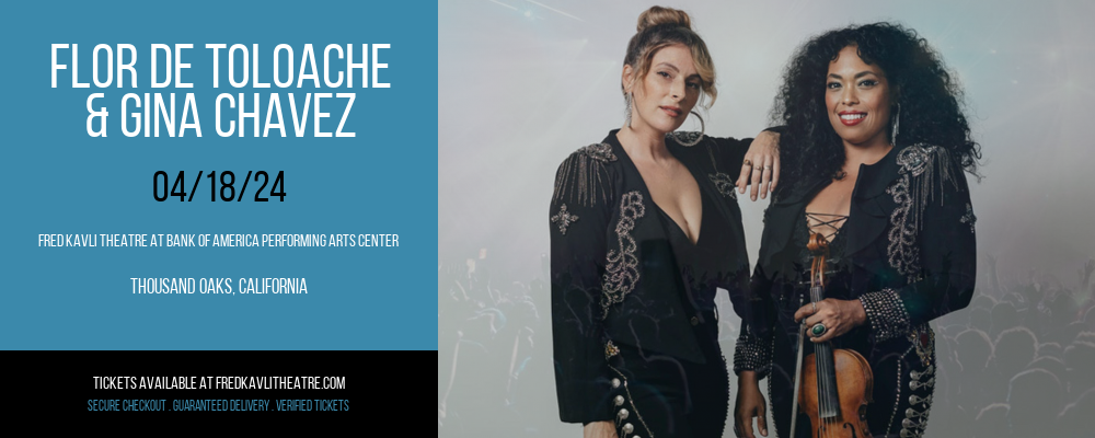 Flor de Toloache & Gina Chavez at Fred Kavli Theatre At Bank Of America Performing Arts Center