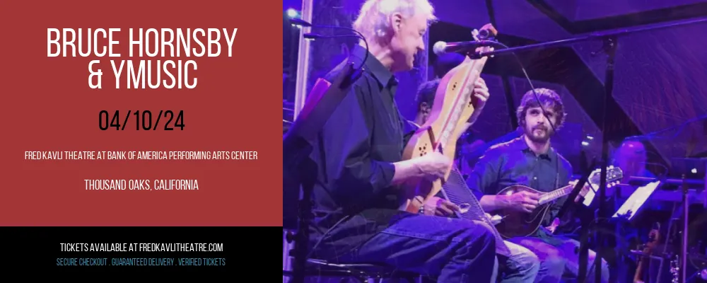 Bruce Hornsby & yMusic at Fred Kavli Theatre At Bank Of America Performing Arts Center