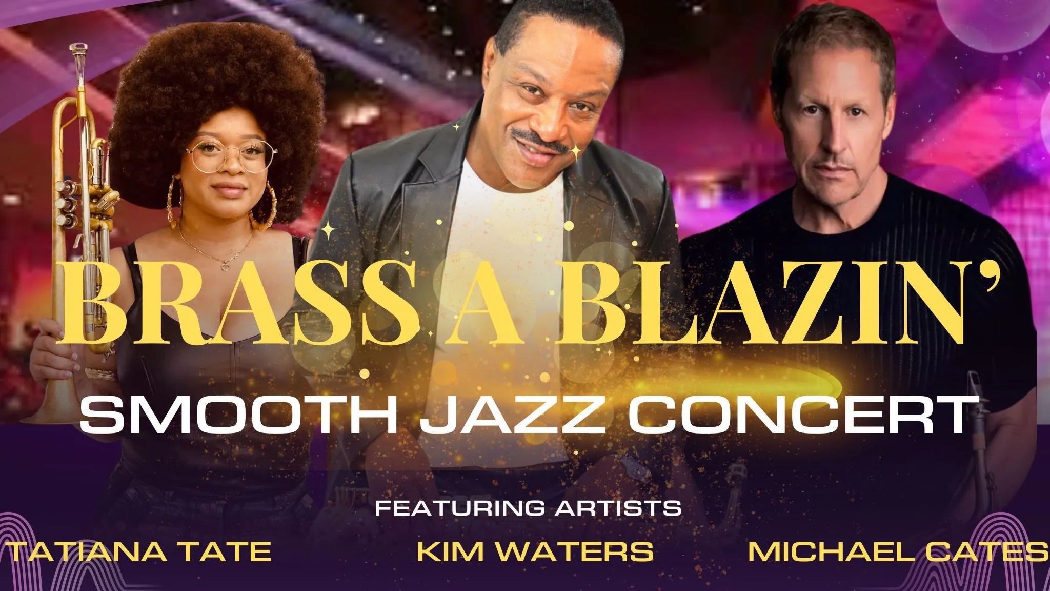 Brass A Blazin’: Kim Waters, Tatiana Tate & Michael Cates