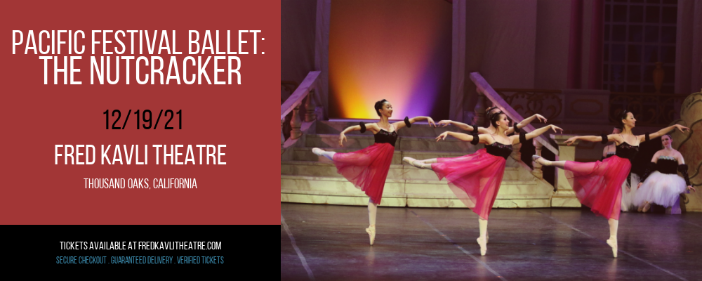 Pacific Festival Ballet: The Nutcracker at Fred Kavli Theatre tickets Pacific Festival Ballet: The Nutcracker at Fred Kavli Theatre