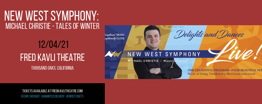 New West Symphony: Michael Christie - Tales of Winter at Fred Kavli Theatre tickets New West Symphony: Michael Christie - Tales of Winter at Fred Kavli Theatre