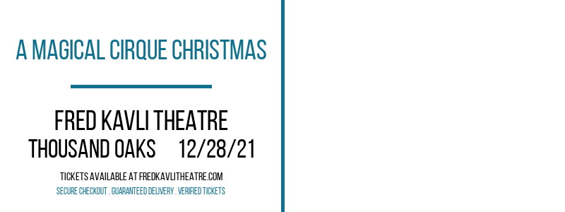 A Magical Cirque Christmas at Fred Kavli Theatre tickets A Magical Cirque Christmas at Fred Kavli Theatre