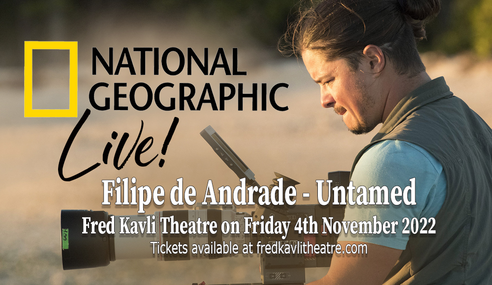 National Geographic Live:Filipe de Andrade - Untamed at Fred Kavli Theatre