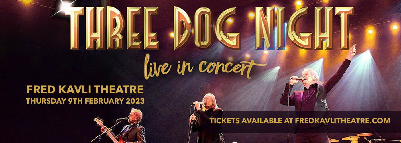 Three Dog Night at Fred Kavli Theatre tickets Three Dog Night at Fred Kavli Theatre