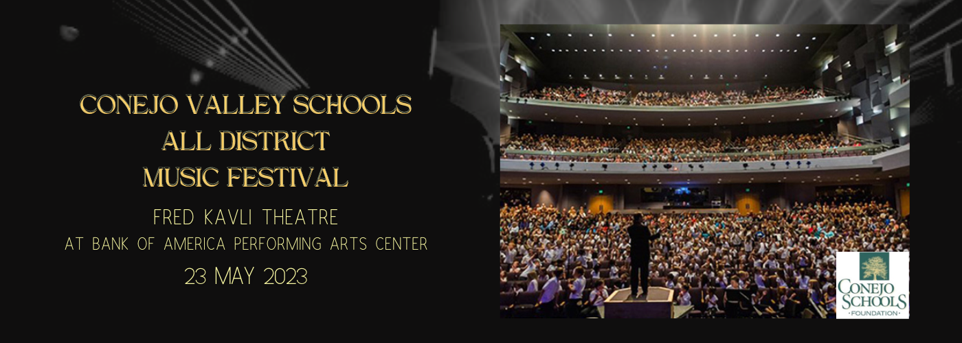 Conejo Valley Schools All District Music Festival at Fred Kavli Theatre