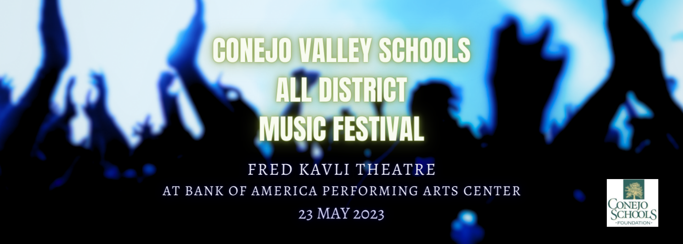 Conejo Valley Schools All District Music Festival at Fred Kavli Theatre