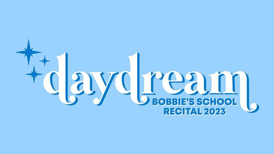 Bobbies School of Performing Arts: Daydream at Fred Kavli Theatre