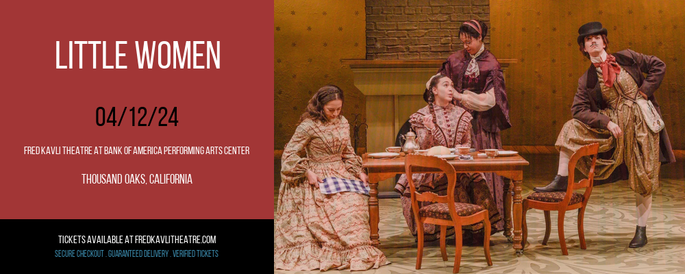 Little Women at Fred Kavli Theatre At Bank Of America Performing Arts Center