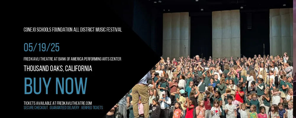 Conejo Schools Foundation All District Music Festival at Fred Kavli Theatre At Bank Of America Performing Arts Center
