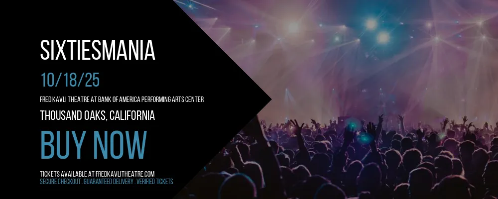 Sixtiesmania at Fred Kavli Theatre At Bank Of America Performing Arts Center