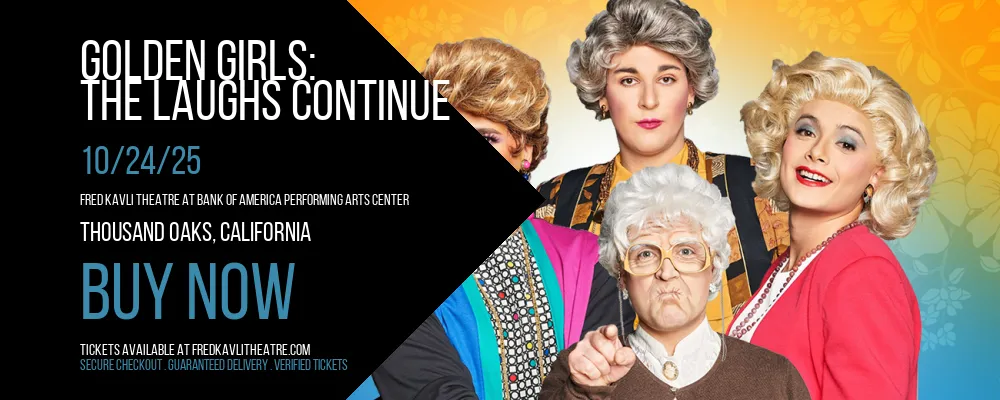 Golden Girls at Fred Kavli Theatre At Bank Of America Performing Arts Center
